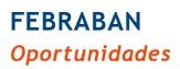 WWW.FEBRABANOPORTUNIDADES.COM.BR, FEBRABAN OPORTUNIDADES
