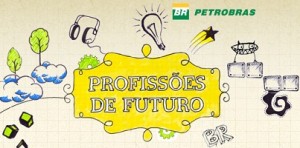 WWW.PROFISSOESDEFUTURO.COM.BR, PROFISSÕES DE FUTURO PETROBRAS