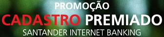 WWW.SANTANDER.COM.BR/CADASTROPREMIADO, PROMOÇÃO CADASTRO PREMIADO SANTANDER