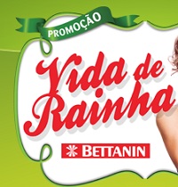 WWW.PROMOCAOVIDADERAINHA.COM.BR, PROMOÇÃO BETTANIN VIDA DE RAINHA