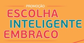 WWW.ESCOLHAINTELIGENTEEMBRACO.COM.BR, PROMOÇÃO ESCOLHA INTELIGENTE EMBRACO