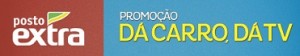 WWW.PROMOCAOPOSTOEXTRA.COM.BR, PROMOÇÃO POSTO EXTRA DÁ CARRO DÁ TV