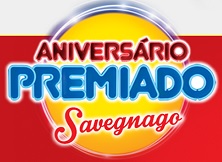 WWW.SAVEGNAGO.COM.BR/ANIVERSARIO, PROMOÇÃO SAVEGNAGO ANIVERSÁRIO PREMIADO