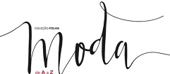 WWW.FOLHA.COM.BR/COLECAOMODA, COLEÇÃO FOLHA MODA DE A À Z